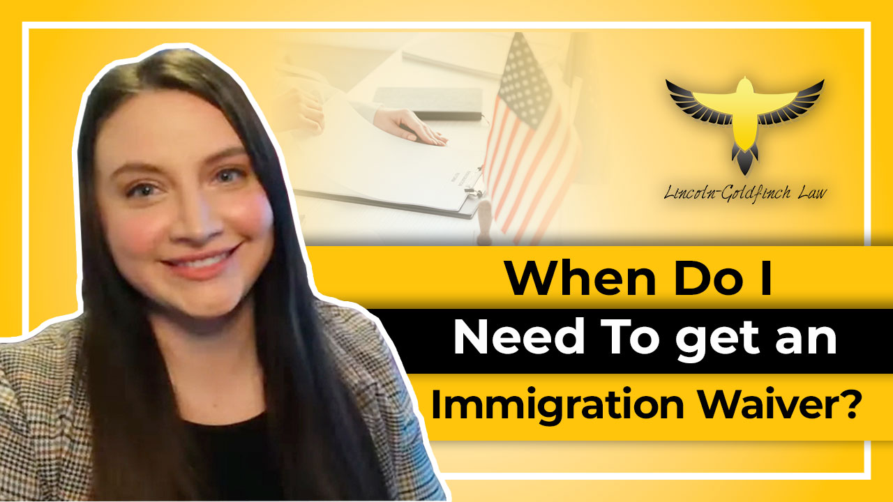 When Do I Need To Get An Immigration Waiver?