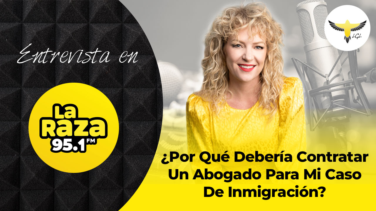 ¿Por Qué Debería Contratar A Un Abogado Para Mi Caso De Inmigración?