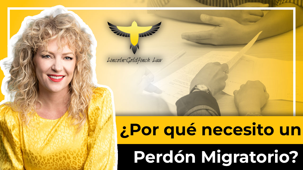 ¿Por Qué Necesito Un Perdón Migratorio?