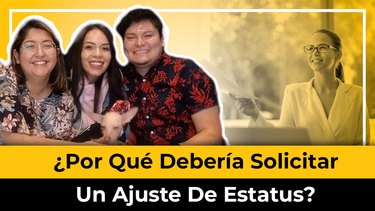 ¿Por Qué Debe Solicitar El Ajuste De Estatus?